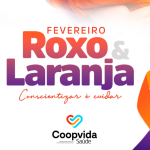 Fevereiro Roxo & Laranja: Concientizar é cuidar.